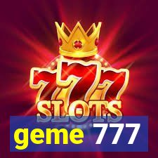 geme 777